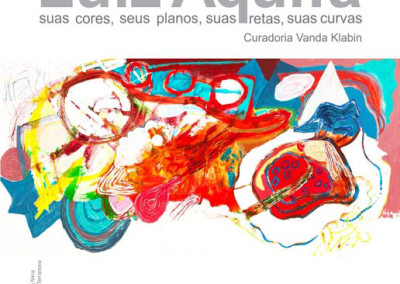 Suas Cores, Seus Planos, Suas Retas, Suas Curvas – Luiz Aquila